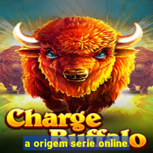 a origem serie online